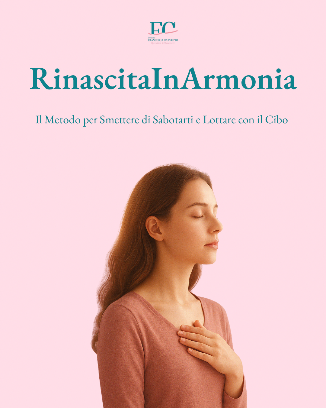 RinascitaInArmonia il Metodo per smettere di lottare con il cibo e sabotarti